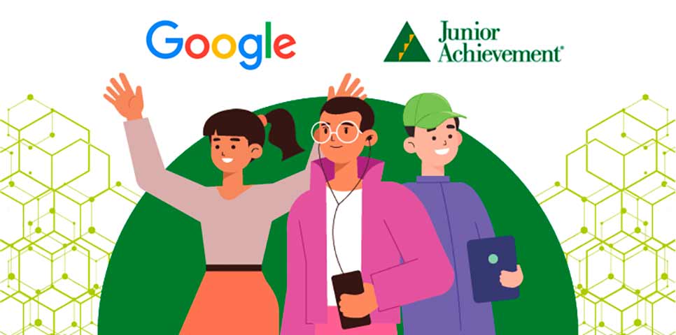 Google y Junior Achievement amplían convocatoria del programa “Crece con Google para jóvenes”